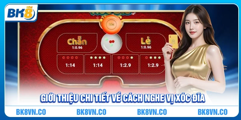Giới thiệu chi tiết về Cách nghe vị xóc đĩa