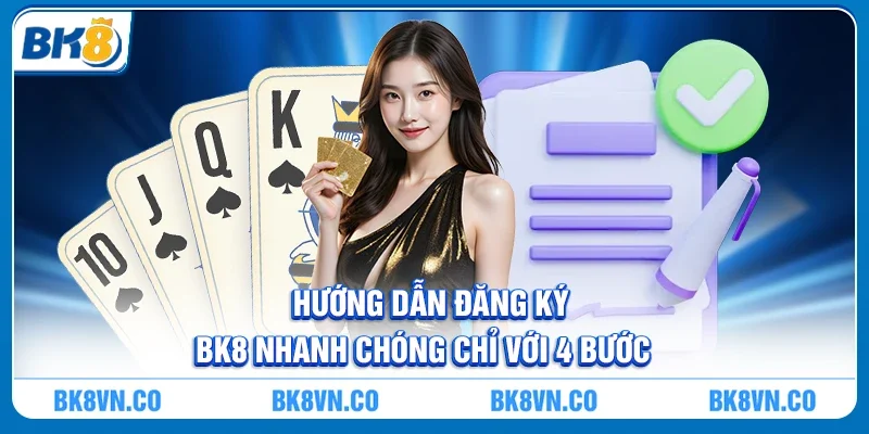 Hướng Dẫn Đăng Ký BK8 Nhanh Chóng Chỉ Với 4 Bước