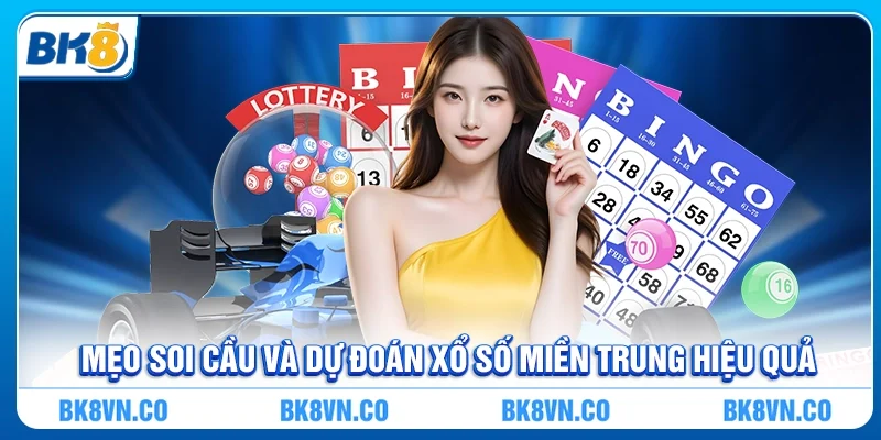 Mẹo soi cầu và dự đoán Xổ số miền Trung hiệu quả